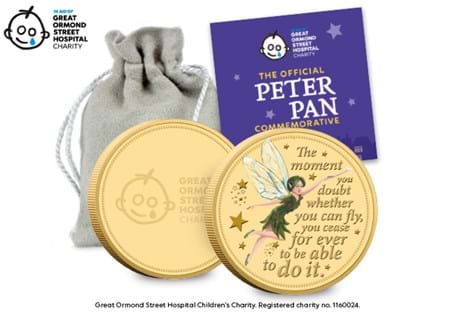 The Official Tinker Bell Commemorative features a full colour illustration of Tinker Bell alongside a quote from the book. The reverse features the Great Ormond Street Hospital Charity logo. 