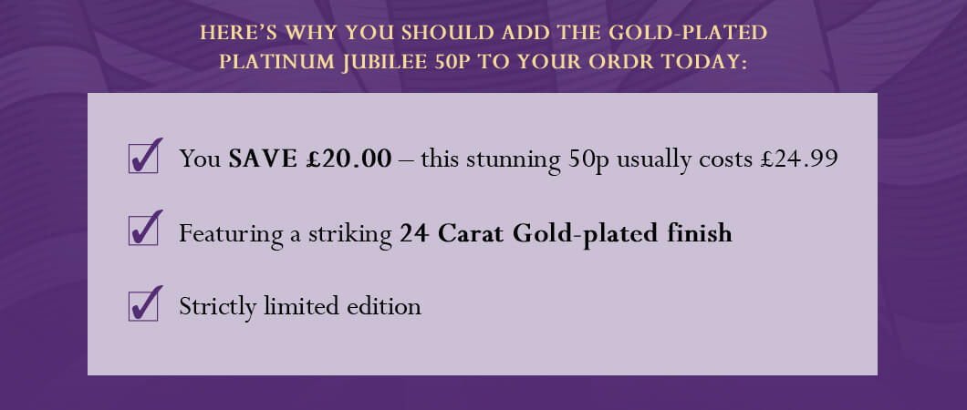 Here's why you should add the Gold-plated Platinum Jubilee 50p to your order