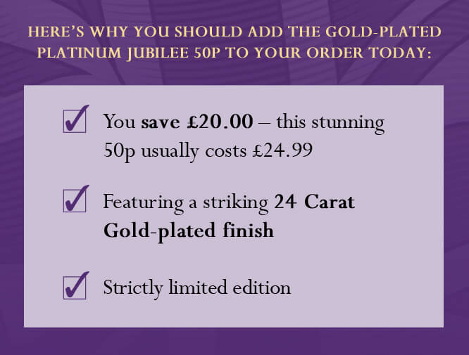 Here's why you should add the Gold-plated Platinum Jubilee 50p to your order today