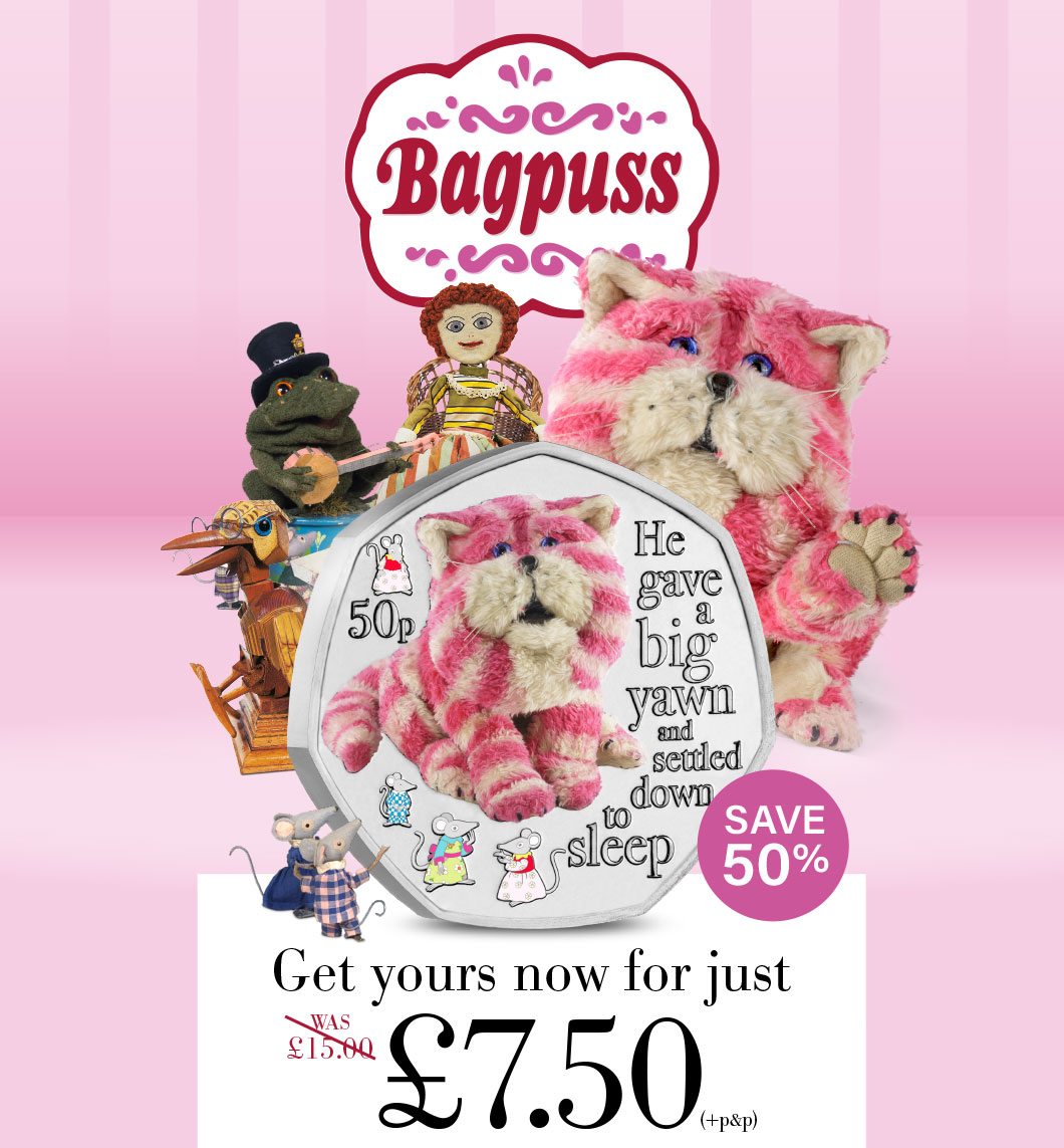 The Bagpuss Colour 50p. Save 50%. Get yours now for just £7.50 (+p&p). Was £15.00.